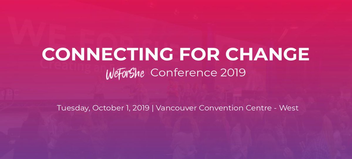 We For She-Vancouver Convention Center – Oct 1st