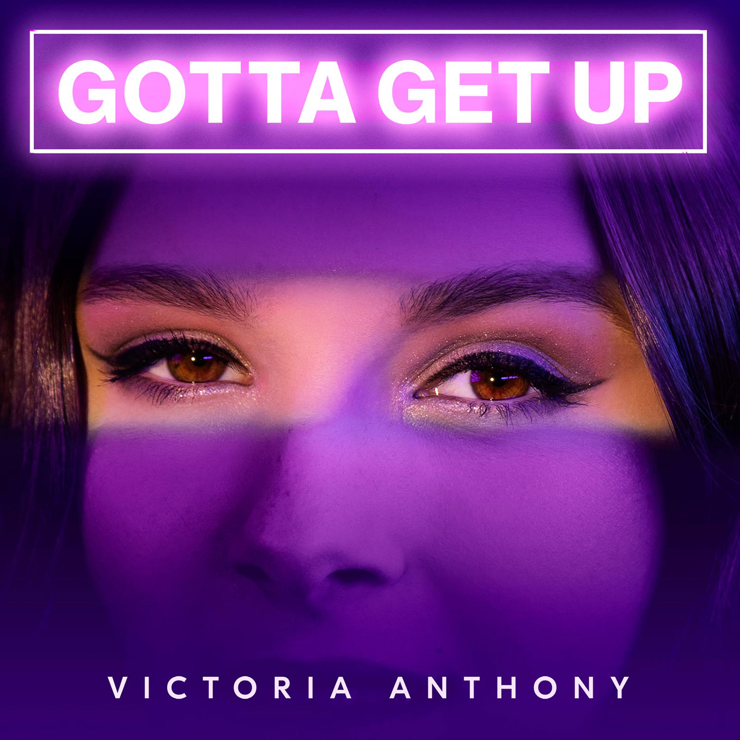 Gotta Get Up - Single by Victoria Anthony